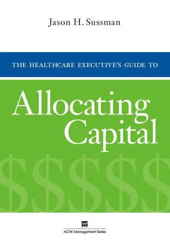 Cover of The Healthcare Executive's Guide to Allocating Capital
