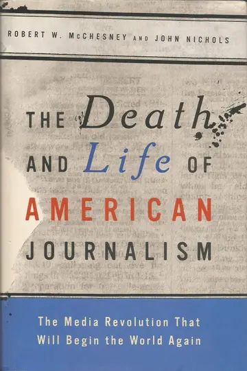 Cover of The Death and Life of American Journalism