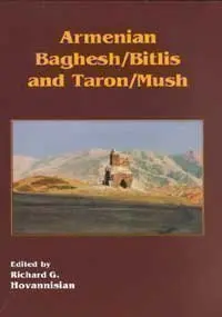Cover of Armenian Baghesh/Bitlis and Taron/Mush / Edited by Richard G. Hovannisian
