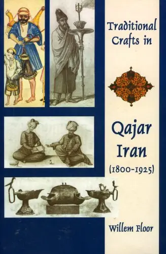 Cover of Traditional Crafts in Qajar Iran, 1800-1925