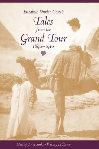 Cover of Elizabeth Sinkler Coxe's Tales from the Grand Tour, 1890-1910