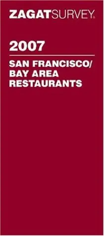 Cover of Zagat 2007 San Francisco Bay Area Restaurants