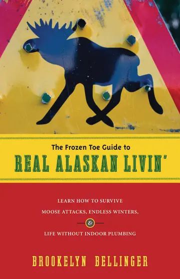 Cover of The Frozen Toe Guide to Real Alaskan Livin'
