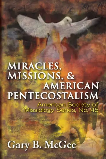 Cover of Miracles, Missions, and American Pentecostalism