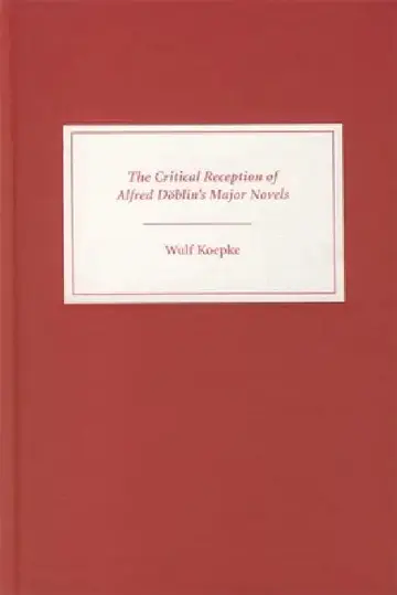 Cover of The Critical Reception of Alfred Döblin's Major Novels