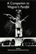 Cover of A Companion to Wagner`s Parsifal