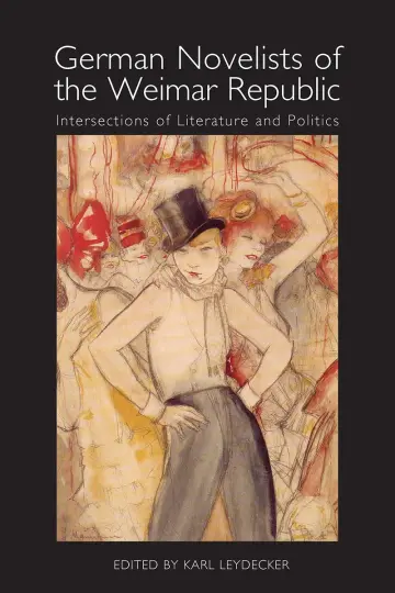 Cover of German Novelists of the Weimar Republic – Intersections of Literature and Politics