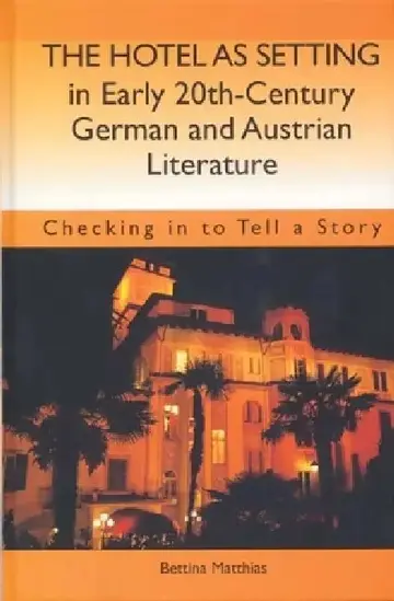 Cover of The Hotel as Setting in Early Twentieth-Century German and Austrian Literature