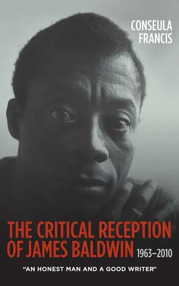 Cover of The Critical Reception of James Baldwin, 1963–20 – "An Honest Man and a Good Writer"