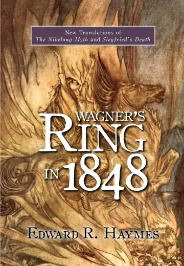 Cover of Wagner`s Ring in 1848 – New Translations of the Nibelung Myth and Siegfried`s Death