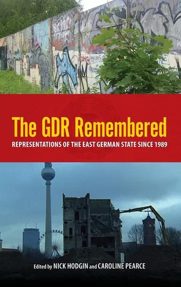 Cover of The GDR Remembered – Representations of the East German State since 1989