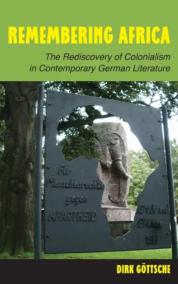 Cover of Remembering Africa – The Rediscovery of Colonialism in Contemporary German Literature