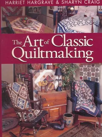 Cover of The Art of Classic Quiltmaking