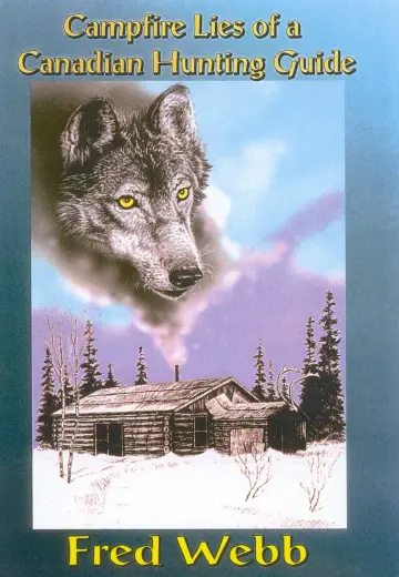Cover of Campfire Lies of a Canadian Hunting Guide