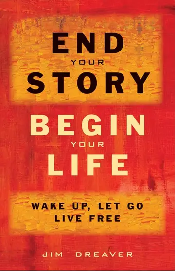 Cover of End Your Story, Begin Your Life