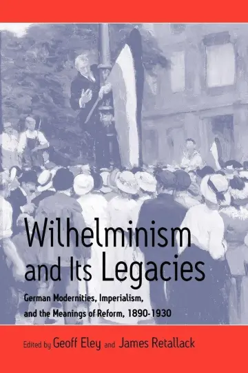 Cover of Wilhelminism & Its Legacies