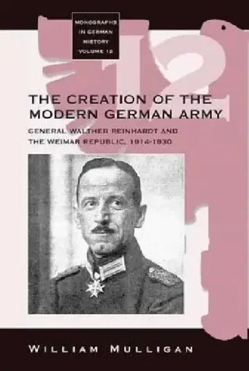 Cover of The Creation of the Modern German Army