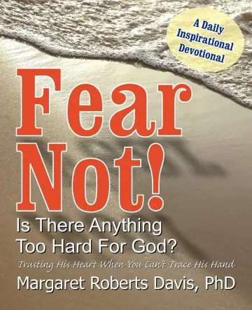 Cover of Fear Not! Is There Anything Too Hard for God?