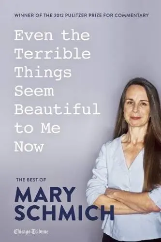 Cover of Even the Terrible Things Seem Beautiful to Me Now