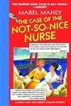 Cover of The Case of the Not-So-Nice Nurse