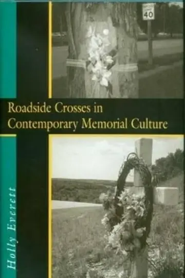 Cover of Roadside Crosses in Contemporary Memorial Culture