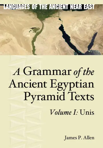 Cover of A Grammar of the Ancient Egyptian Pyramid Texts, Vol. I