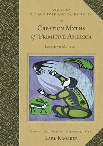 Cover of Creation Myths of Primitive America