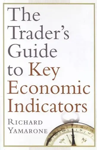 Cover of The Trader′s Guide to Key Economic Indicators