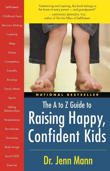 Cover of The A to Z Guide to Raising Happy, Confident Kids