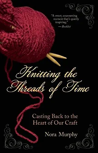 Cover of Knitting the Threads of Time