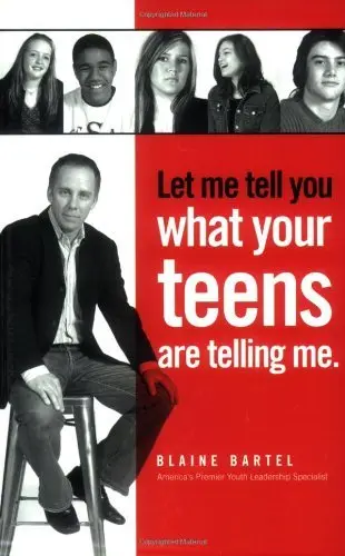 Cover of Let Me Tell You What Your Teens Are Telling Me