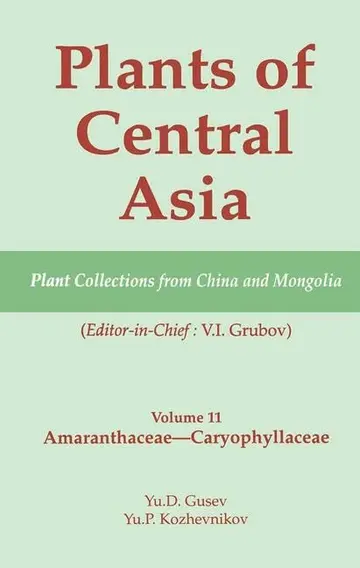 Cover of Plants of Central Asia - Plant Collection from China and Mongolia Vol. 11
