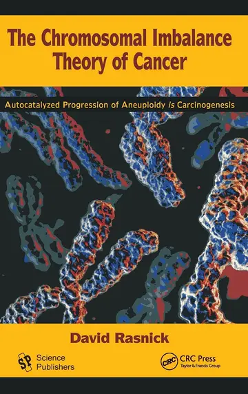 Cover of The Chromosomal Imbalance Theory of Cancer