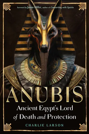 Cover of Anubis—ancient Egypt’s Lord of Death and Protection