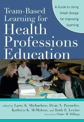 Cover of Team-Based Learning for Health Professions Education