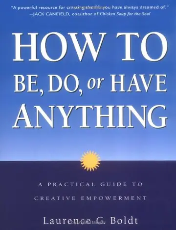Cover of How to Be, Do, or Have Anything