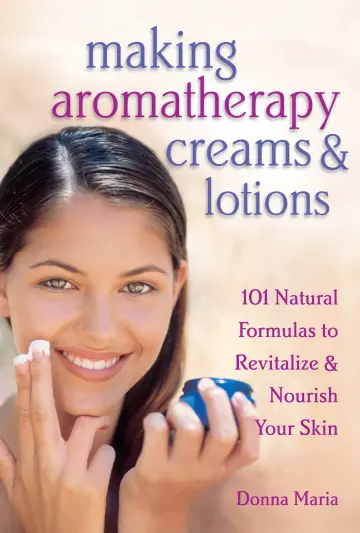 Cover of Making Aromatherapy Creams and Lotions