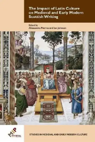 Cover of The Impact of Latin Culture on Medieval and Early Modern Scottish Writing