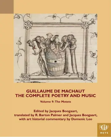Cover of Guillaume de Machaut, the Complete Poetry and Music, Volume 9