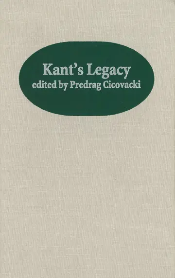 Cover of Kant`s Legacy – Essays in Honor of Lewis White Beck