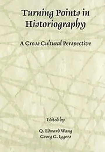 Cover of Turning Points in Historiography – A Cross–Cultural Perspective