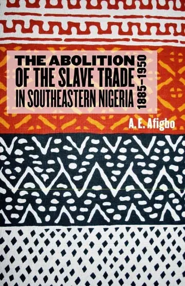Cover of The Abolition of the Slave Trade in Southeastern Nigeria, 1885-1950