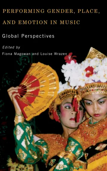 Cover of Performing Gender, Place, and Emotion in Music – Global Perspectives
