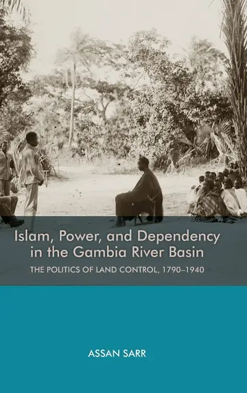 Cover of Islam, Power, and Dependency in the Gambia River Basin