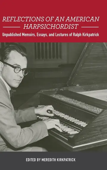 Cover of Reflections of an American Harpsichordist – Unpublished Memoirs, Essays, and Lectures of Ralph Kirkpatrick