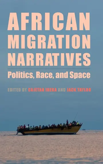 Cover of African Migration Narratives – Politics, Race, and Space
