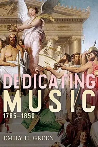 Cover of Dedicating Music, 1785-1850