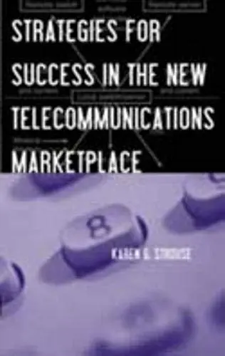 Cover of Strategies for Success in the New Telecommunications Marketplace