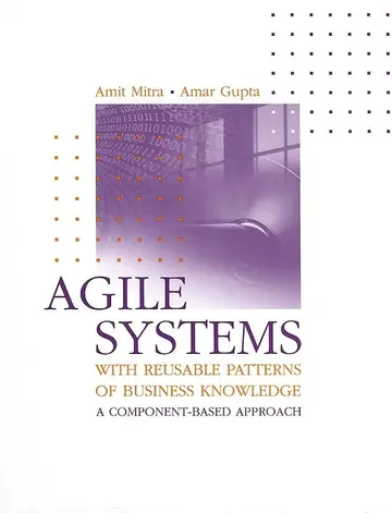 Cover of Agile Systems with Reusable Patterns of Business Knowledge