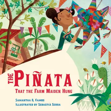 Cover of The Piñata That the Farm Maiden Hung
